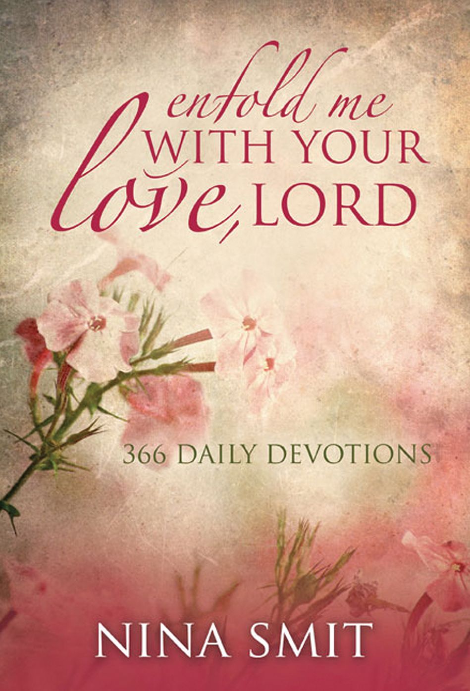 Enfold Me with Your Love, Lord