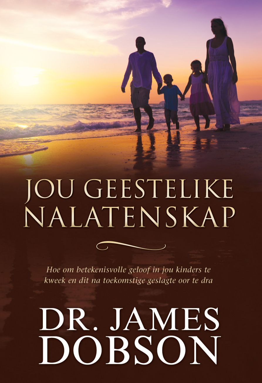 Jou geestelike nalatenskap (eBoek): Hoe om betekenisvolle geloof in jou kinders te kweek en dit na toekomstige geslagte oor te dra