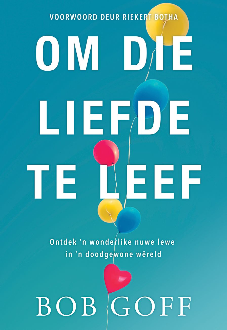 Om die Liefde te Leef (eBoek): Ontdek 'n wonderlike nuwe lewe in 'n doodgewone wêreld