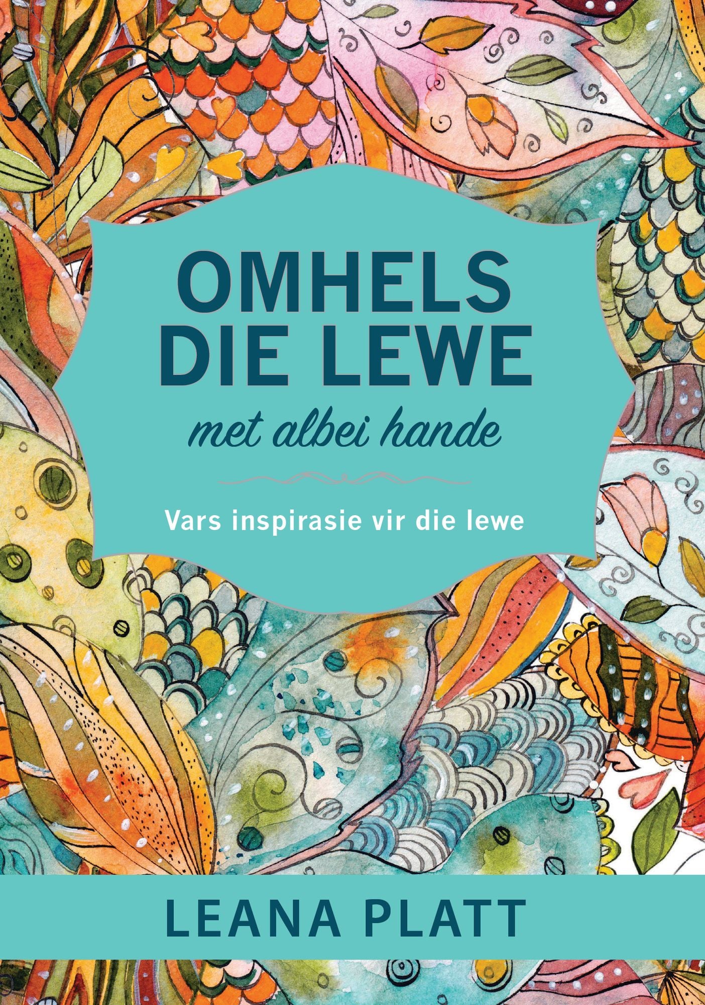 Omhels die lewe met albei hande (eBook): Vars inspirasie vir die lewe