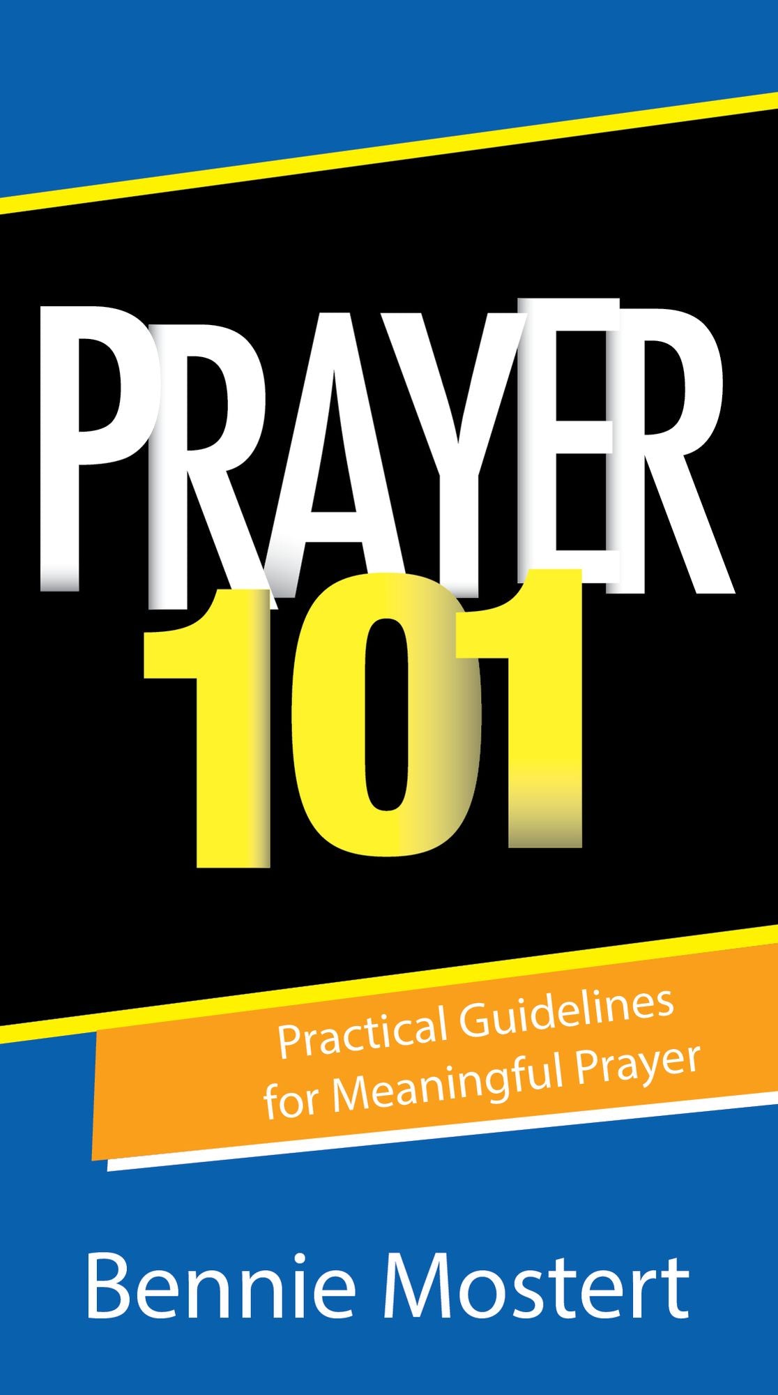 Prayer 101 (eBook): Practical Guidelines for Meaningful Prayer
