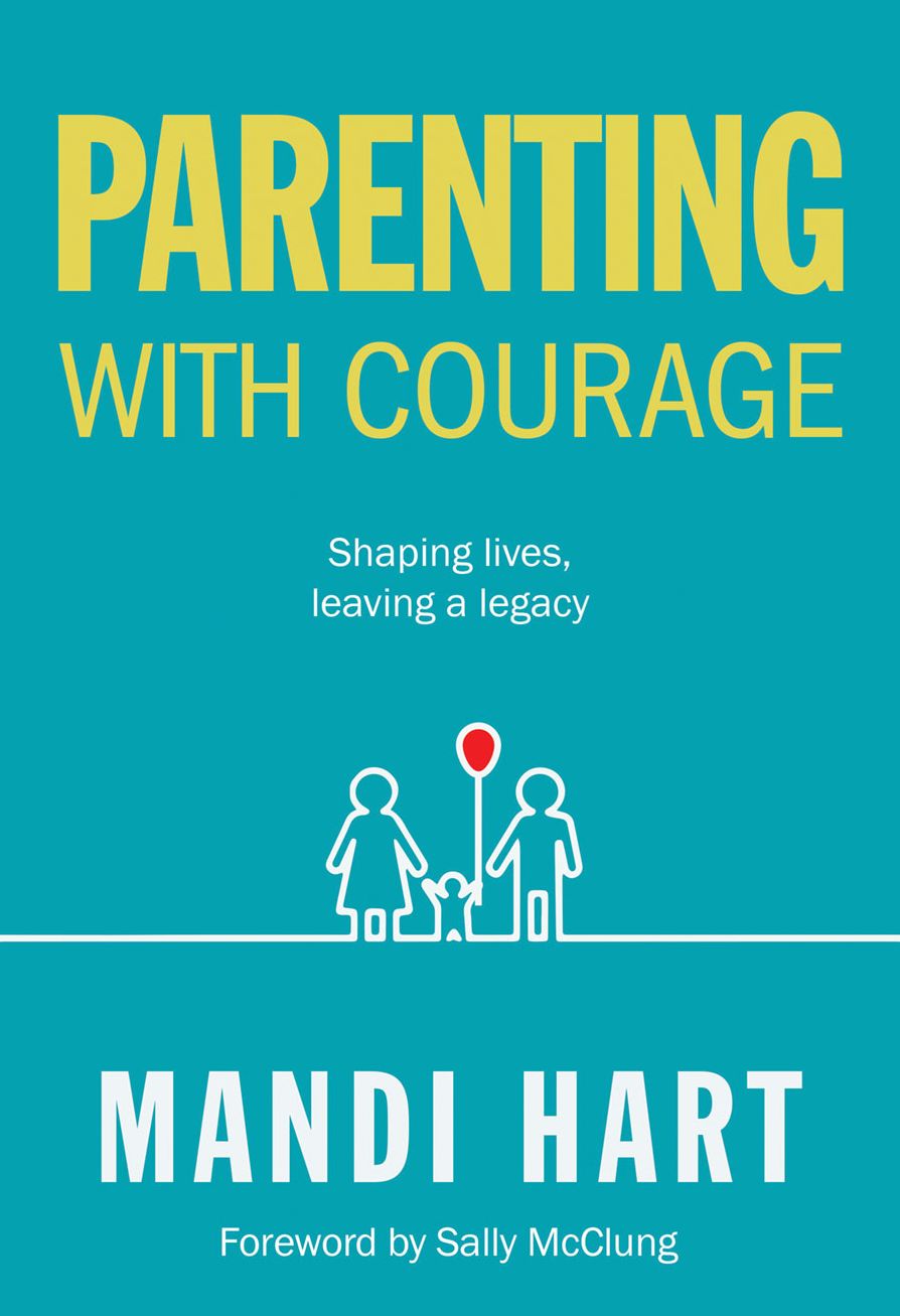 Parenting with Courage (eBook): Shaping Lives, Leaving a Legacy