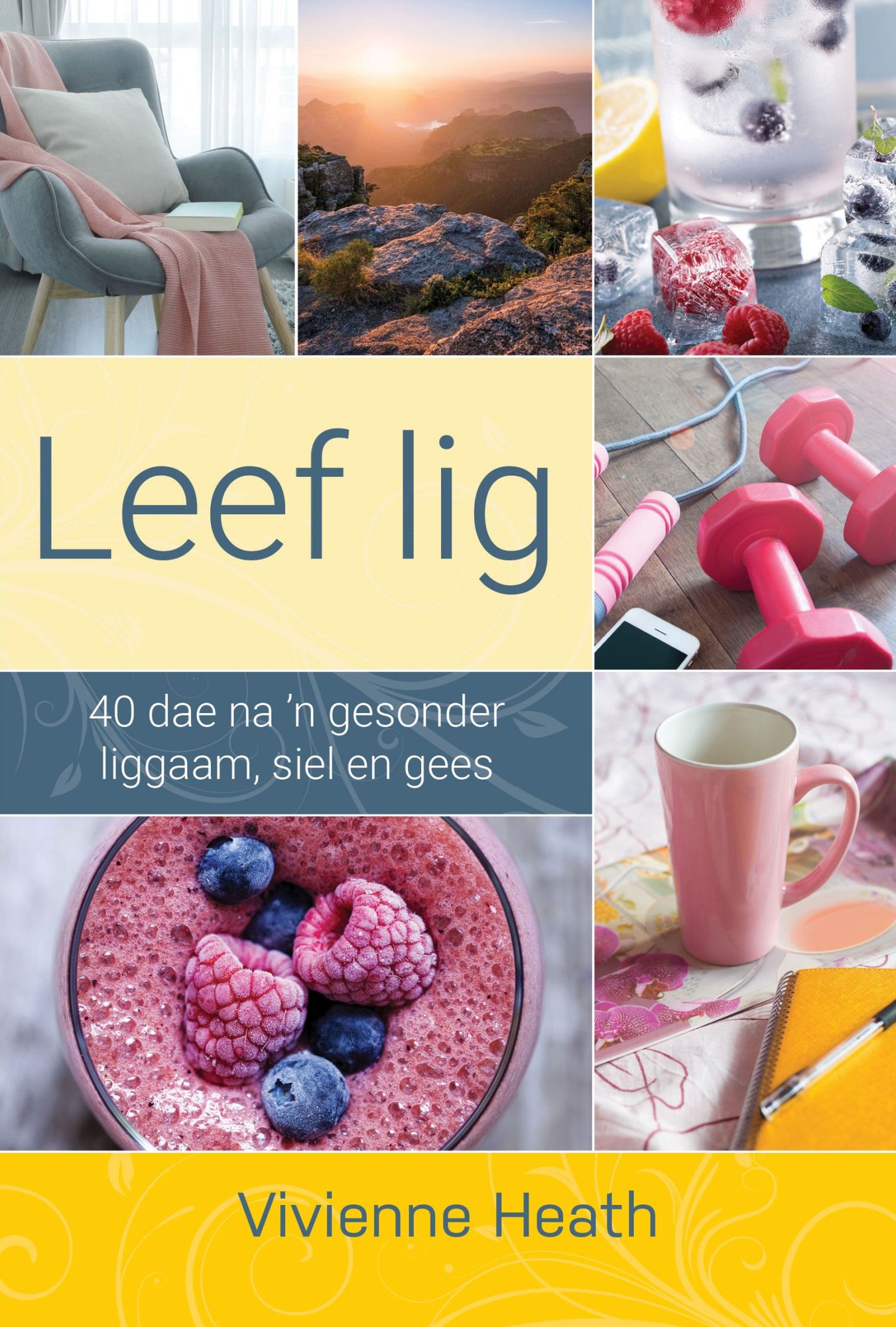 Leef lig (eBook): 40 dae na 'n gesonder liggaam, siel en gees
