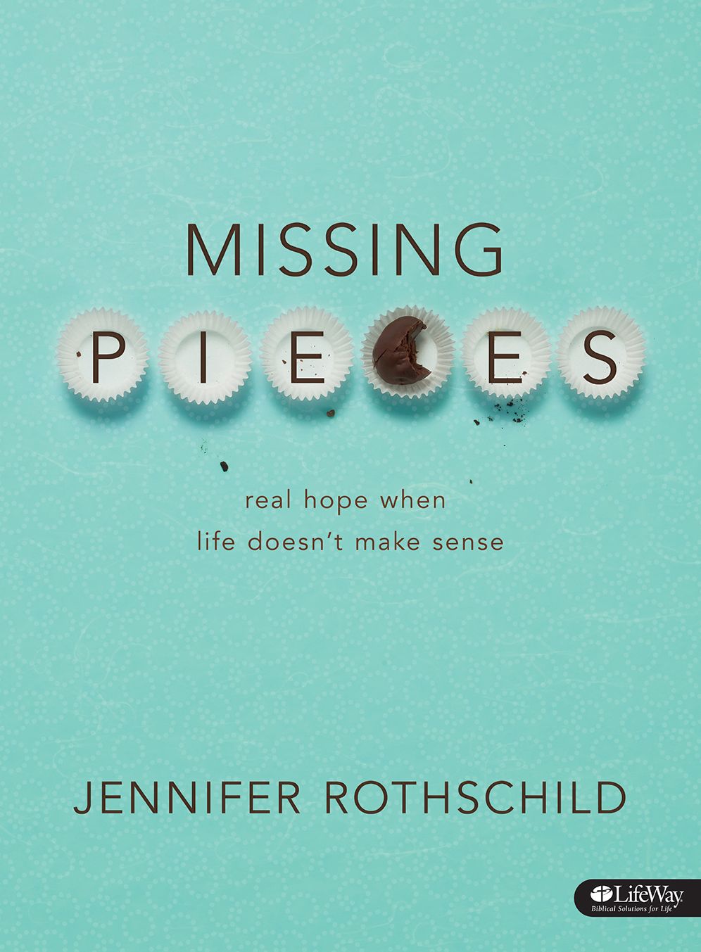 Missing Pieces : Real Hope When Life Doesn't Make Sense