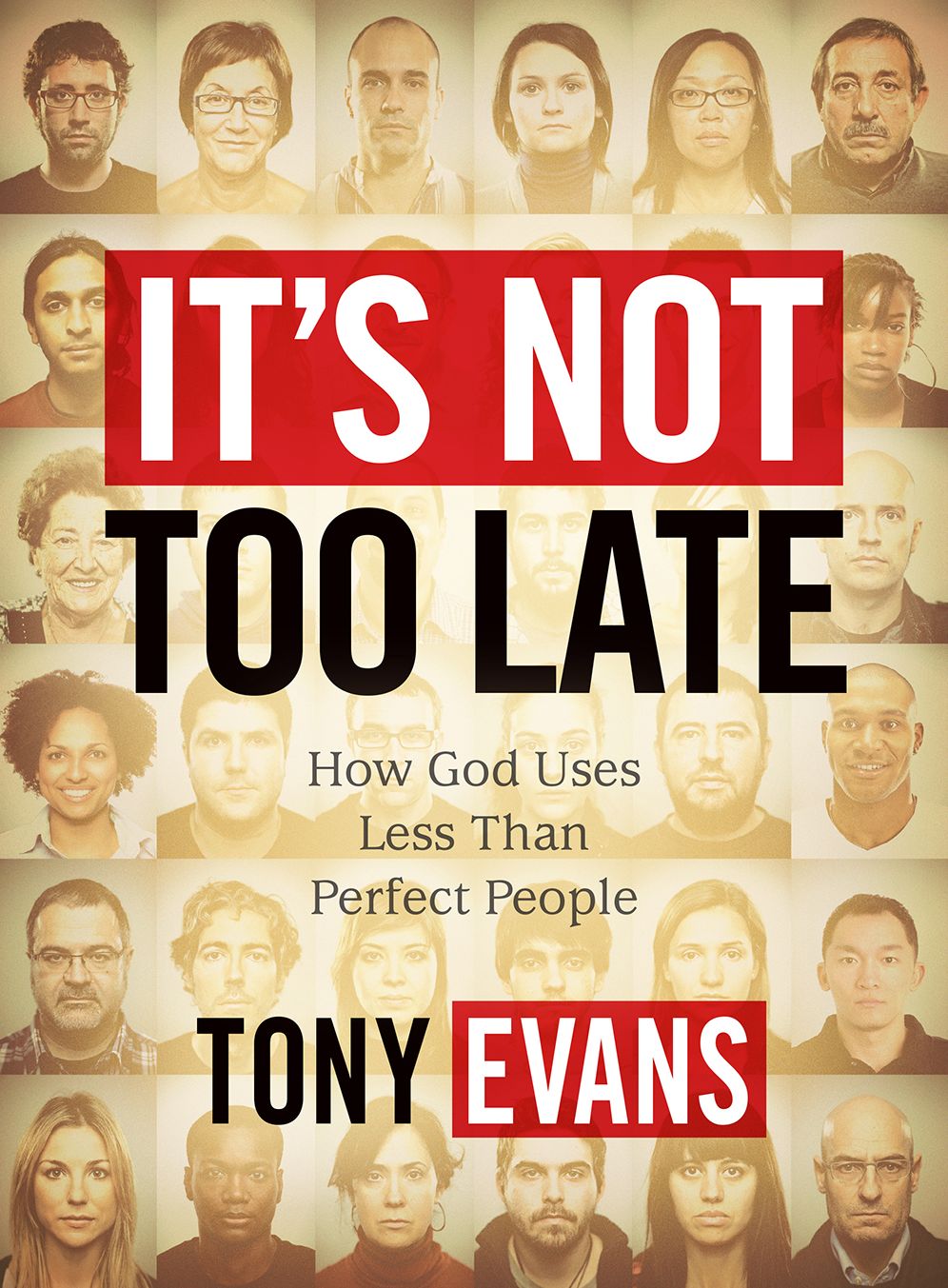 It's Not Too Late - Member Book: How God Uses Less-Than-Perfect People