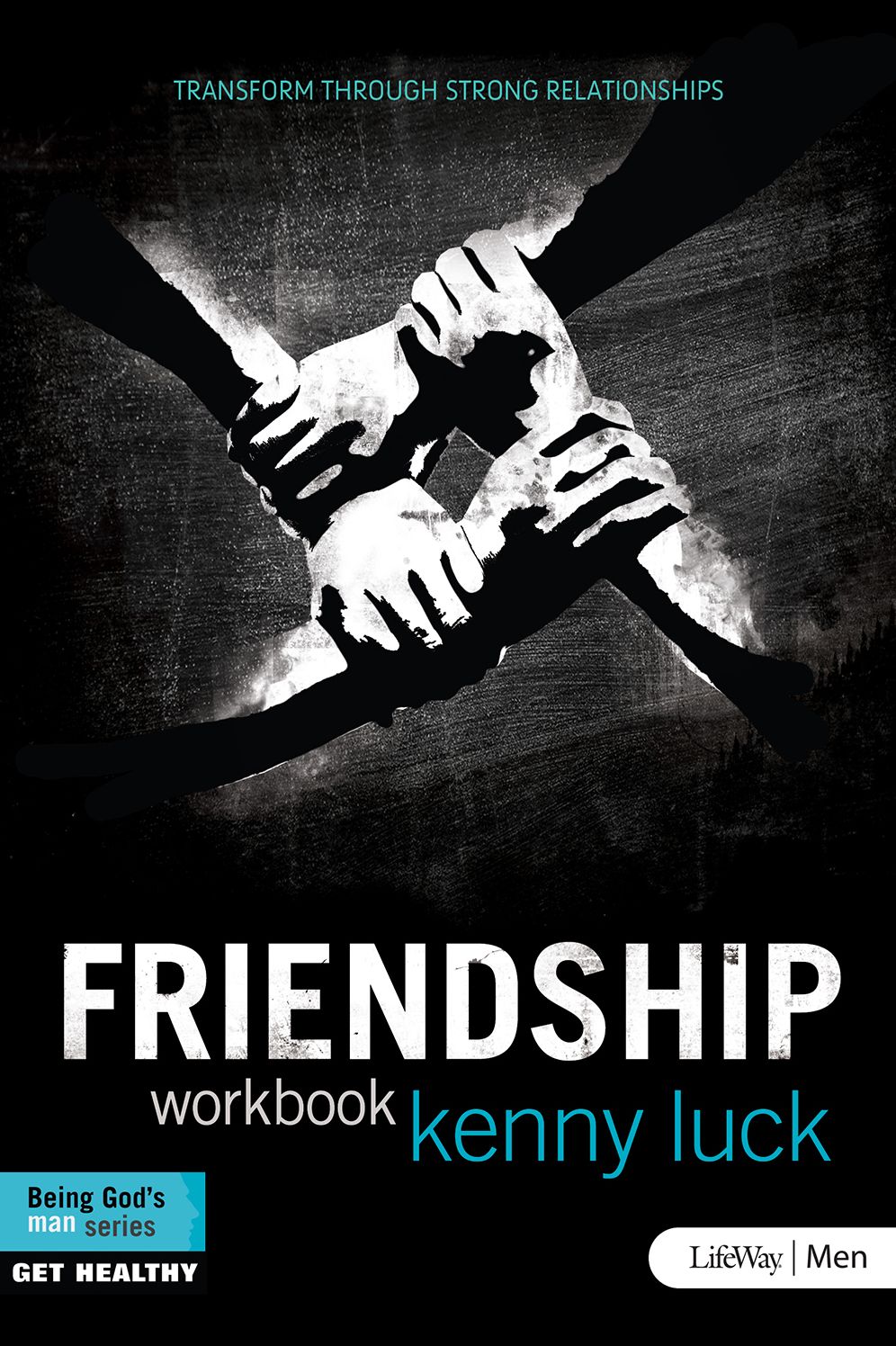 Friendship - Member Book: Transform Through Strong Relationships