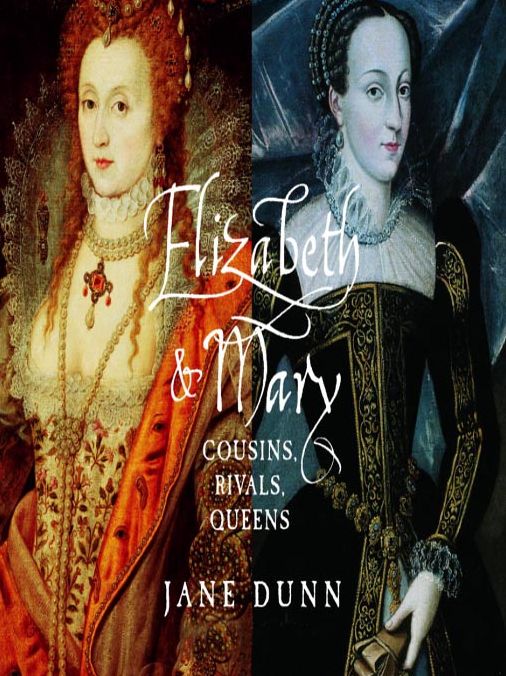 Elizabeth and Mary: Cousins, Rivals, Queens