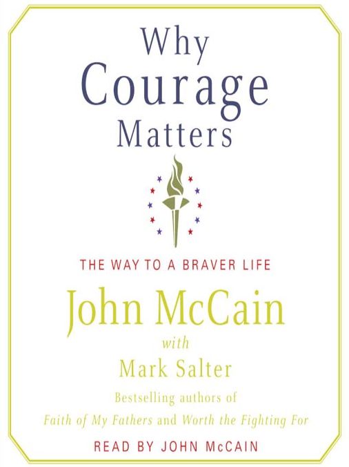 Why Courage Matters: The Way to a Braver Life