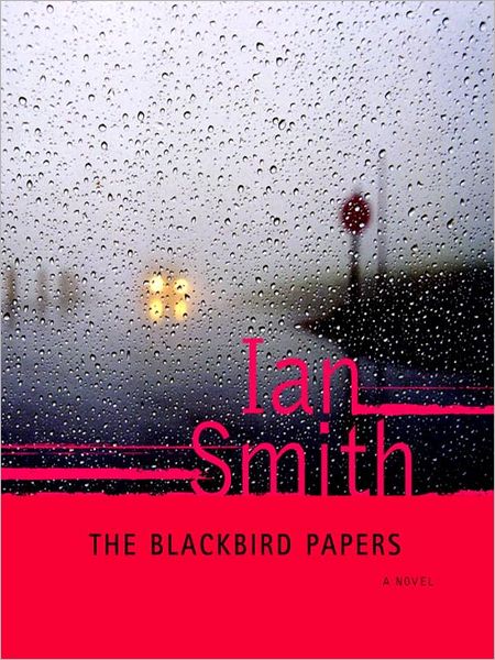 The Blackbird Papers: A Novel