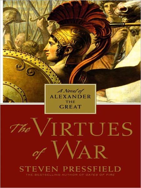 The Virtues of War: A Novel of Alexander the Great