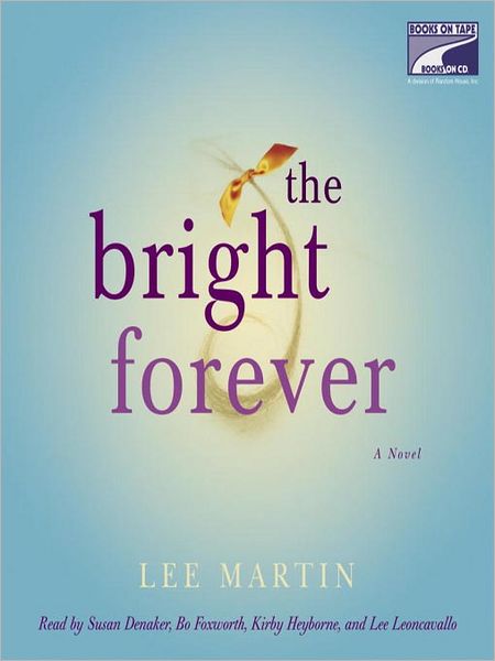 The Bright Forever: A Novel