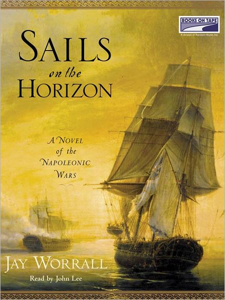 Sails on the Horizon: Napoleonic Wars Series, Book 1