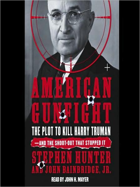 American Gunfight: The Plot to Kill Harry Truman--and the Shoot-out That Stopped It