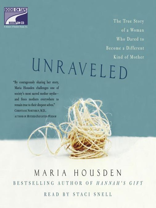 Unraveled: The True Story of a Woman, Who Dared to Become a Different Kind of Mother