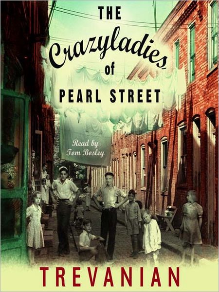 The Crazyladies of Pearl Street: A Novel