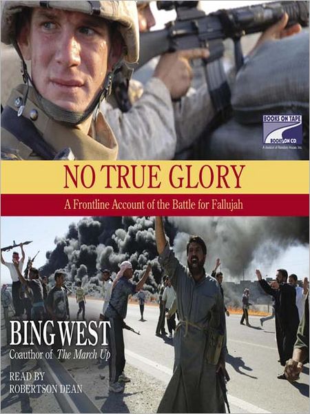 No True Glory: Fallujah and the Struggle in Iraq: a Frontline Account