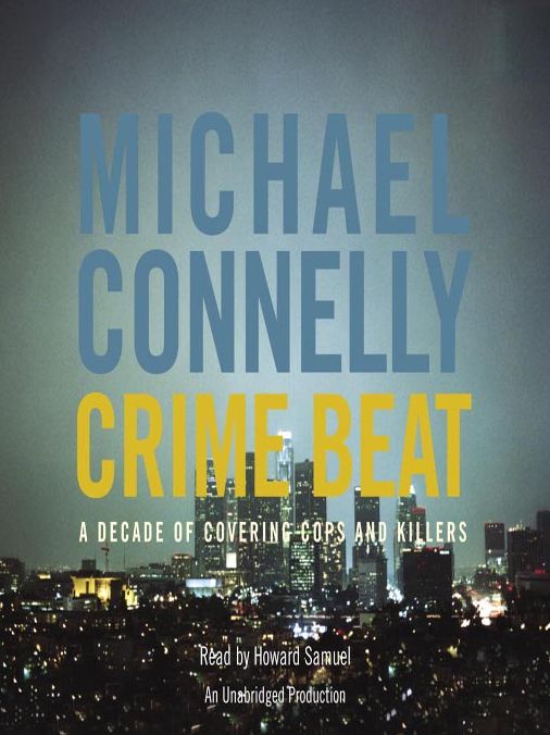 Crime Beat: A Decade of Covering Cops and Killers