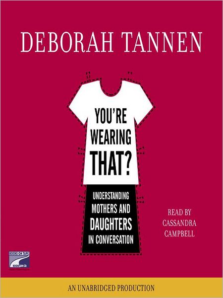 You're Wearing That?: Understanding Mothers and Daughters in Conversation