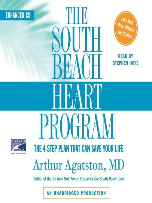 The South Beach Heart Program: The 4-Step Plan that Can Save Your Life