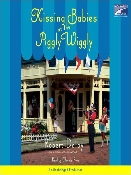 Kissing Babies at the Piggly Wiggly: Piggly Wiggly Series, Book 2