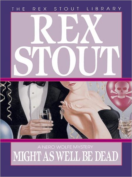 Might as Well Be Dead (Nero Wolfe Series)