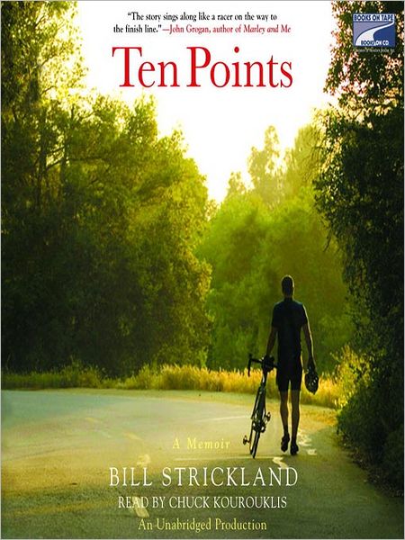 Ten Points: A Father's Promise, a Daughter's Wish--How a Magical Season of Bicycle Riding Made it All Come True