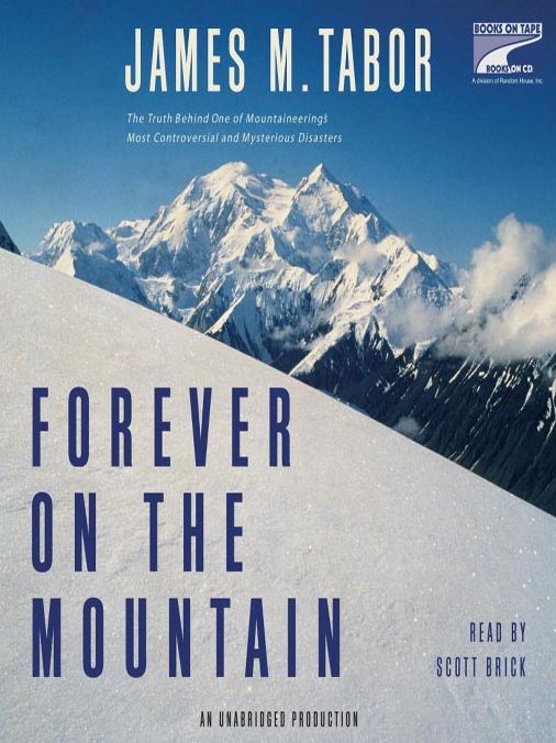 Forever on the Mountain: The Truth Behind One of Mountaineering's Most Controversial and Mysterious Disasters