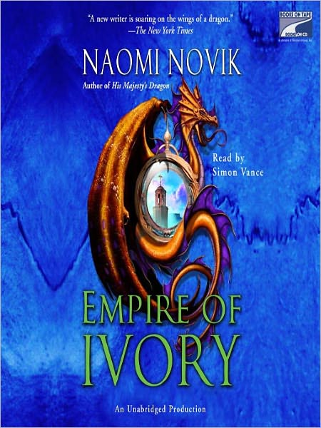 Empire of Ivory (Temeraire Series #4)