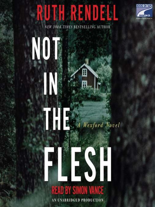 Not in the Flesh (Chief Inspector Wexford Series #21)