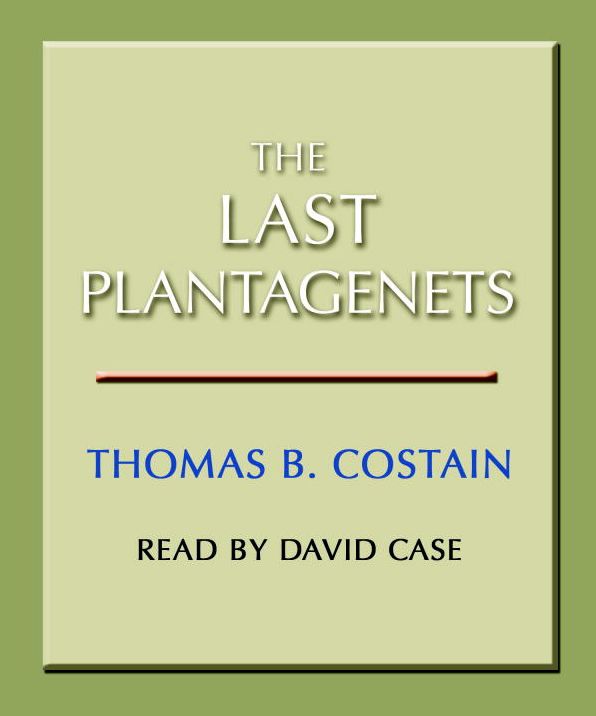 The Last Plantagenets: The Pageant of England Series, Book 4
