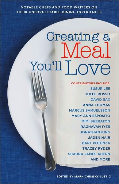 Creating a Meal You'll Love: Notable Chefs and Food Writers on their Unforgettable Dining Experiences