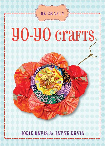 Be Crafty: Yo-Yo Crafts