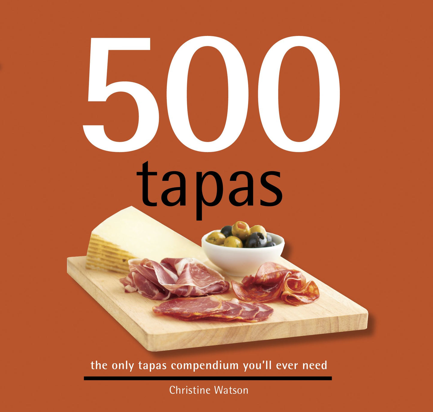 500 Tapas: the only tapas compendium you'll ever need
