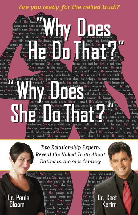 "Why Does He Do That?" "Why Does She Do That?": Two Relationship Experts Reveal the Nake Truth About Dating in the 21st Century