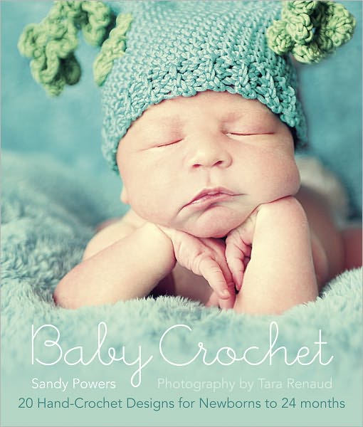 Baby Crochet: 20 Hand-Crochet Designs for Babies 0-24 Months