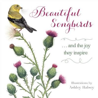 Beautiful Songbirds-and the joy they inspire