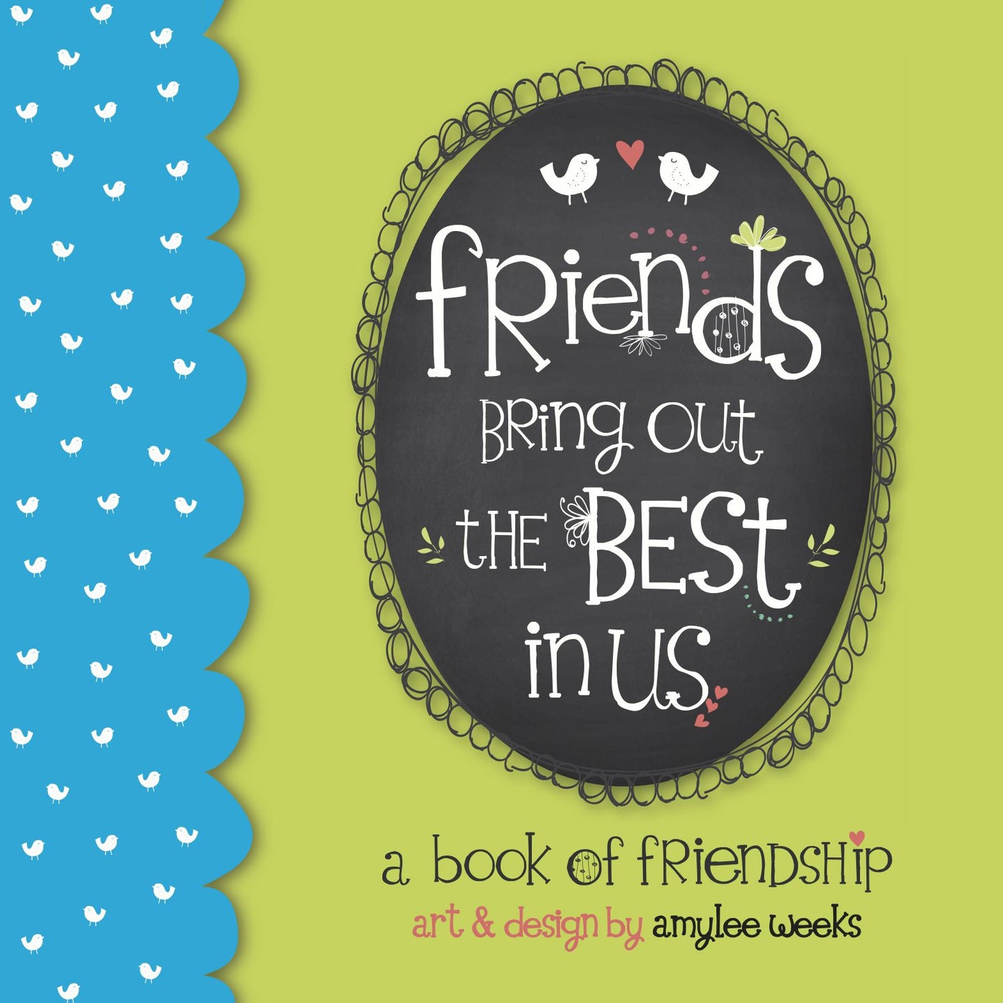 Friends Bring Out the Best In Us