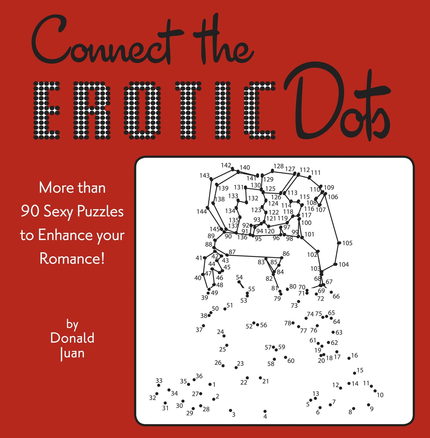 Connect the Erotic Dots: More Than 90 Sexy Puzzles to Enhance Your Romance!