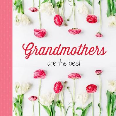 Grandmothers Are The Best