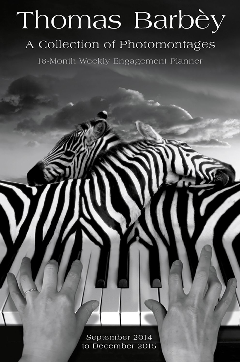 2015 Thomas Barbey: A Collection of Photomontages Weekly Engagement Calendar