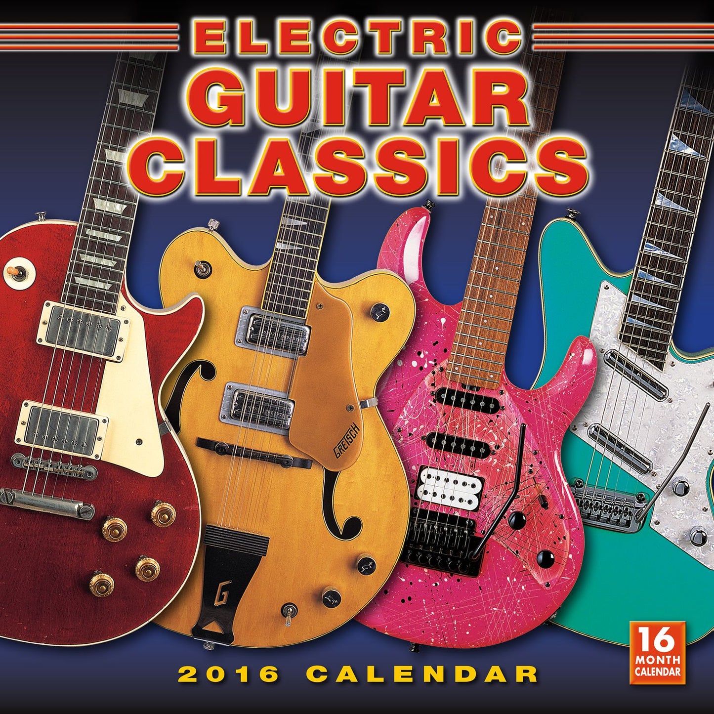 2016 Electric Guitar Classics Wall Calendar