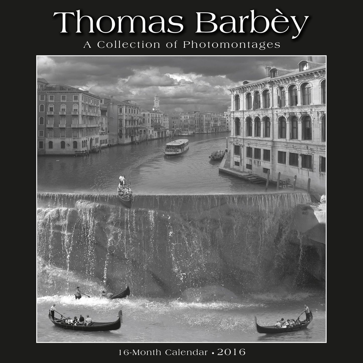 2016 Thomas Barby: A Collection of Photomontages Wall Calendar