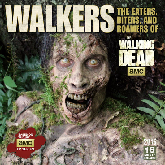 2016 Walkers, The: Eaters, Biters and Roamers of AMC Walking Dead Wall Calendar