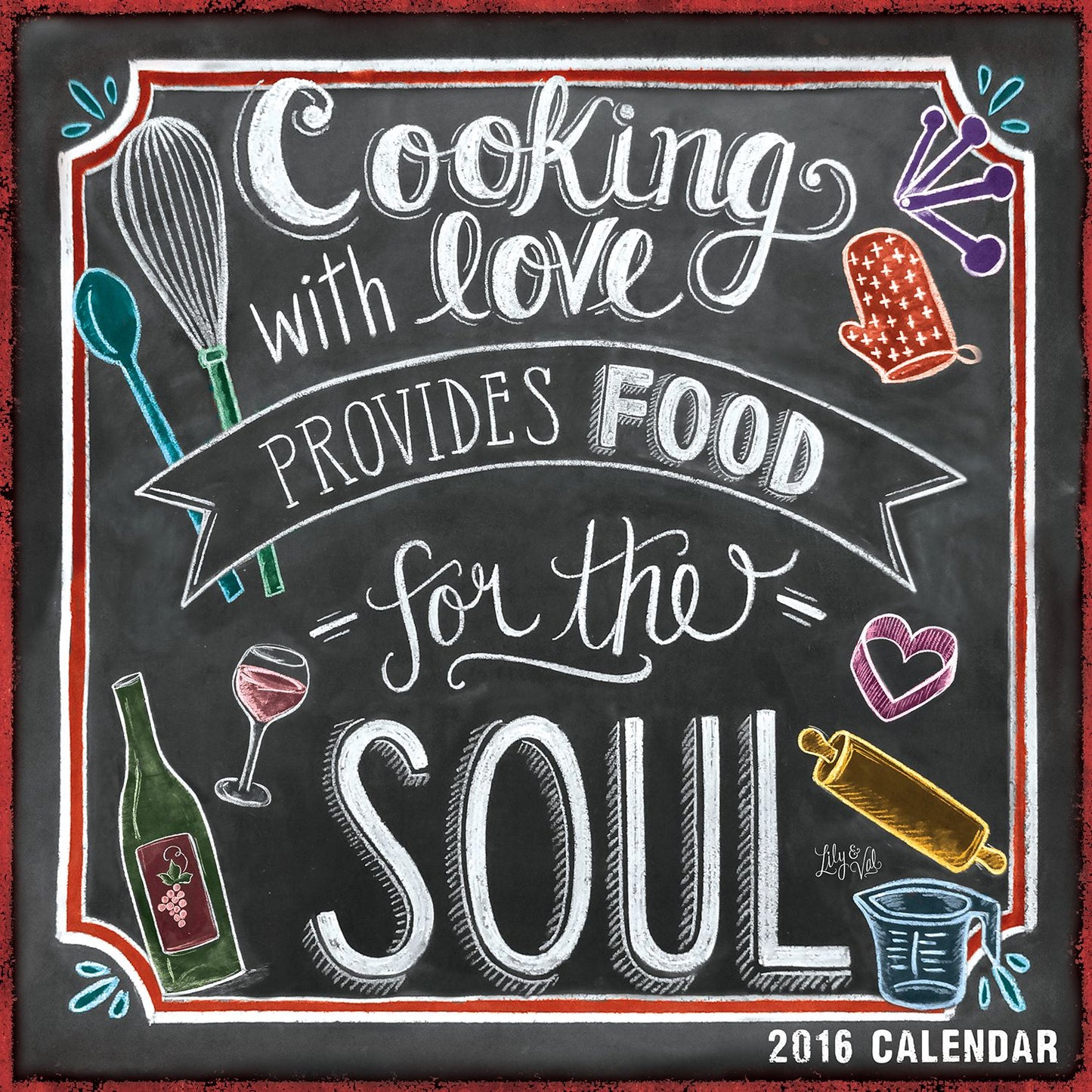 2016 Cooking with Love Provides Food for the Soul Wall Calendar