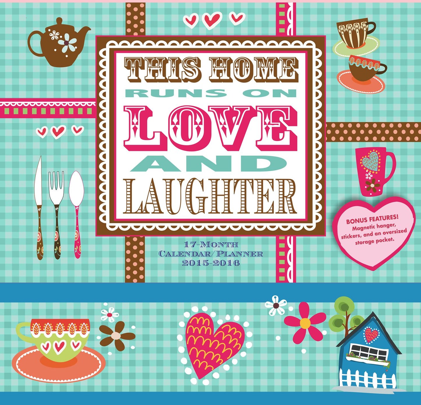 2016 This Home Runs on Love and Laughter Wall Planner Calendar