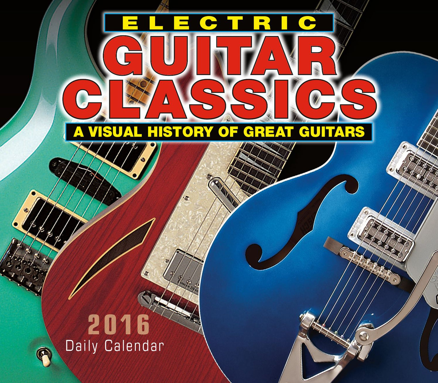 2016 Electric Guitar Classics Box Daily Calendar