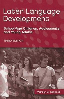 Later Language Development: School-Age Children, Adolescents, and Young Adults