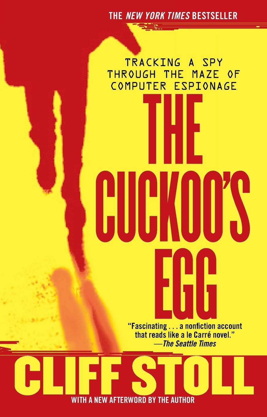 The Cuckoo's Egg: Tracking a Spy through the Maze of Computer Espionage