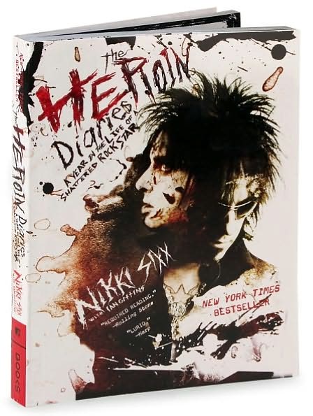 The Heroin Diaries: A Year in the Life of a Shattered Rock Star