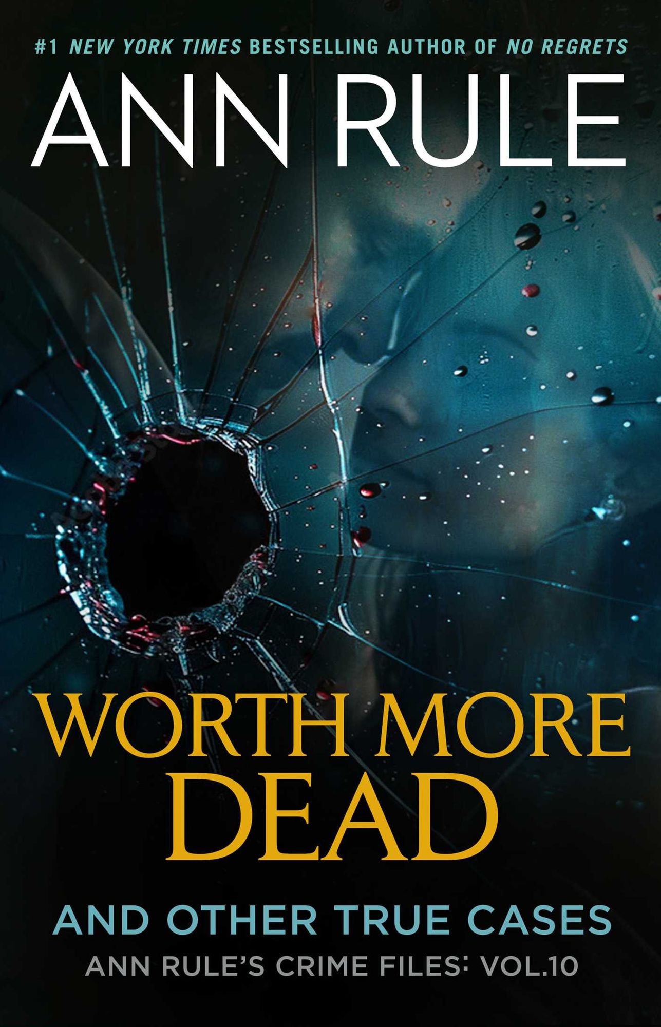 Worth More Dead: And Other True Cases (Ann Rule's Crime Files Series #10)